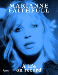 Marianne Faithfull : A Life on Record - Marianne Faithfull