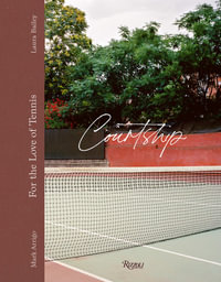 Courtship : For the Love of Tennis - Laura Bailey