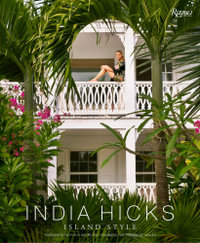India Hicks : Island Style - India Hicks