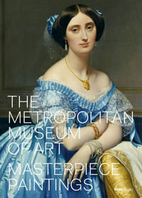 The Metropolitan Museum of Art : Masterpiece Paintings 500 Works * 5,000 Years - Kathryn Calley Galitz