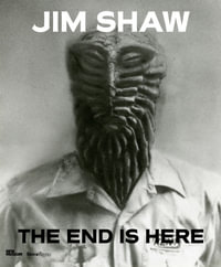 Jim Shaw : The End Is Here - Massimiliano Gioni