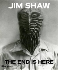 Jim Shaw : The End Is Here - Massimiliano Gioni