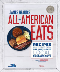 James Beard's Classic All-American Eats : Recipes and Stories from Our Best-Loved Local Restaurants - The James Beard Foundation