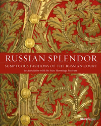 Russian Splendor : Sumptuous Fashions of the Russian Court - Mikhail Borisovich Piotrovsky