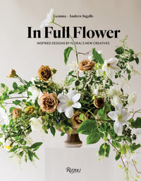 In Full Flower : Inspired Designs by Floral's New Creatives - Gemma Ingalls