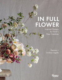 In Full Flower : Inspired Designs by Floral's New Creatives - Gemma Ingalls