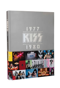 KISS : 1977-1980 - Lynn Goldsmith