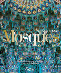 Mosques : Splendors of Islam - Leyla Uluhanli