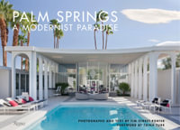 Palm Springs : A Modernist Paradise - Tim Street-Porter