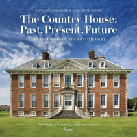 The Country House: Past, Present, Future : Great Houses of the British Isles - Mr David Cannadine