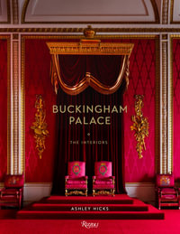 Buckingham Palace : The Interiors - Ashley Hicks