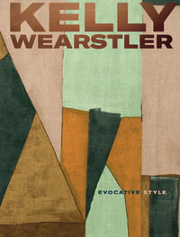 Kelly Wearstler : Evocative Style - Kelly Wearstler