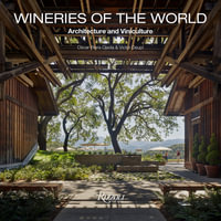 Wineries of the World : Architecture and Viniculture - Oscar Riera Ojeda