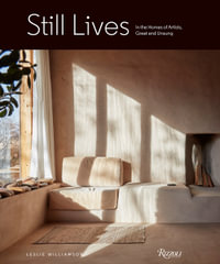 Still Lives : In the Homes of Artists, Great and Unsung - Leslie Williamson