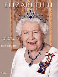 Elizabeth II : A Queen for Our Time - Chris Jackson