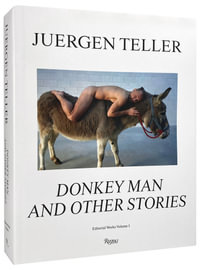 Juergen Teller : Donkey Man and Other Stories - Juergen Teller