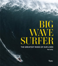 Big Wave Surfer : The Greatest Rides of Our Lives - Kai Lenny