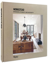 Workstead : Interiors of Beauty and Necessity - Workstead