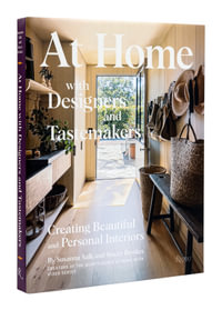 At Home with Designers and Tastemakers : Creating Beautiful and Personal Interiors - Susanna Salk