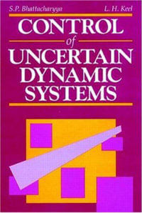 Control of Uncertain Dynamic Systems - Shankar P. Bhattacharyya