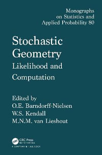 Stochastic Geometry : Likelihood and Computation - Wilfrid S. Kendall