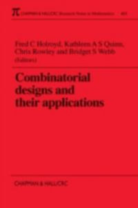 Combinatorial Designs and Their Applications : Chapman & Hall/CRC Research Notes in Mathematics - Kathleen Quinn