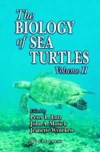 The Biology of Sea Turtles, Volume II : CRC Marine Biology Series - Peter L. Lutz