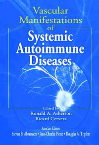 Vascular Manifestations of Systemic Autoimmune Diseases - Douglas A. Triplett