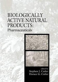 Biologically Active Natural Products : Pharmaceuticals - Stephen J. Cutler