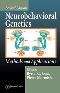 Neurobehavioral Genetics : Methods and Applications, Second Edition - Byron C. Jones