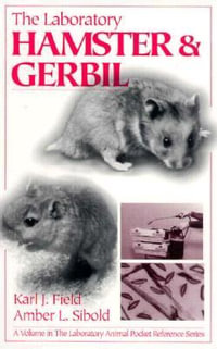 The Laboratory Hamster and Gerbil : Laboratory Animal Pocket References - Karl J. Field