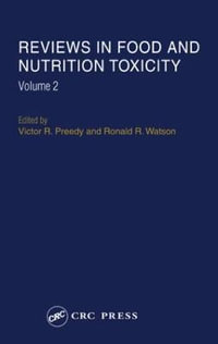 Reviews in Food and Nutrition Toxicity, Volume 2 : Reviews in Food and Nutrition Toxicity - Victor R. Preedy