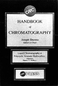 Handbook of Chromatography : Liquid Chromatography of Polycyclic Aromatic Hydrocarbons - Hamir S.  Rathore