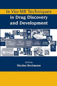 In Vivo MR Techniques in Drug Discovery and Development : Pharmacology and Toxicology: Basic and Clinical Aspects Ser. - Nicolau Beckman