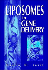 Liposomes in Gene Delivery - Danilo D. Lasic