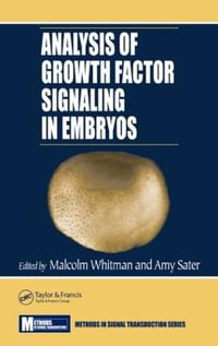 Analysis of Growth Factor Signaling in Embryos : Methods in Signal Transduction Series - Malcolm Whitman