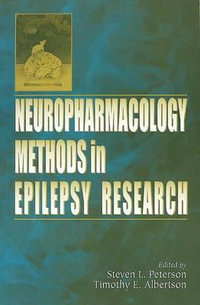 Neuropharmacology Methods in Epilepsy Research : CRC Press Methods in the Life Sciences - Steven L. Peterson