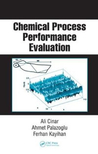 Chemical Process Performance Evaluation : Chemical Industries - Ali Cinar