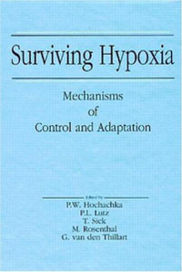 Surviving Hypoxia : Mechanisms of Control and Adaptation - Peter W. Hochachka