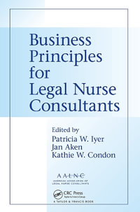 Business Principles for Legal Nurse Consultants - MSN RN LNCC Patricia W. Iyer