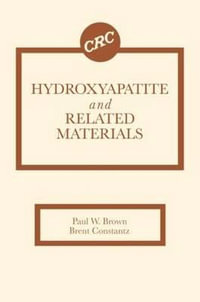 Hydroxyapatite and Related Materials - Paul W. Brown