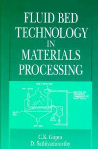 Fluid Bed Technology in Materials Processing - C. K. Gupta