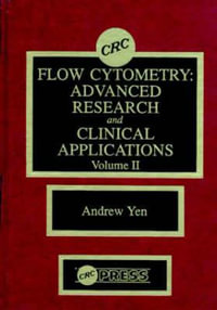 Flow Cytometry : Advanced Research and Clinical Applications, Volume II - Andrew Yen