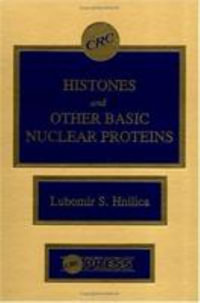 Histones and Other Basic Nuclear Proteins : CRC Series in the Biochemistry and Molecular Biology of the Cell Nucleus - Gary S. Stein