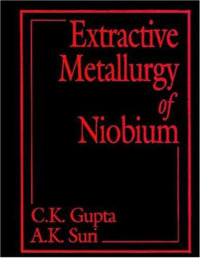 Extractive Metallurgy of Niobium - C.K. Gupta