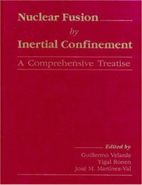 Nuclear Fusion by Inertial Confinement : A Comprehensive Treatise - Guillermo Velarde