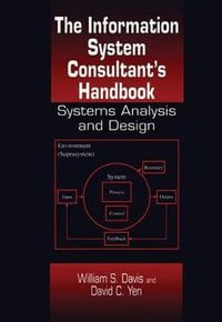 The Information System Consultant's Handbook : Systems Analysis and Design - William S. Davis