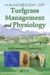 Handbook of Turfgrass Management and Physiology : Books in Soils, Plants, and the Environment - Mohammad Pessarakli