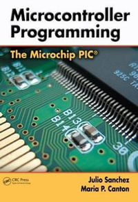 Microcontroller Programming : The Microchip PIC - Julio Sanchez