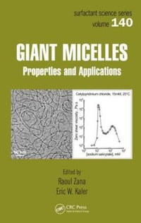 Giant Micelles : Properties and Applications - Raoul Zana